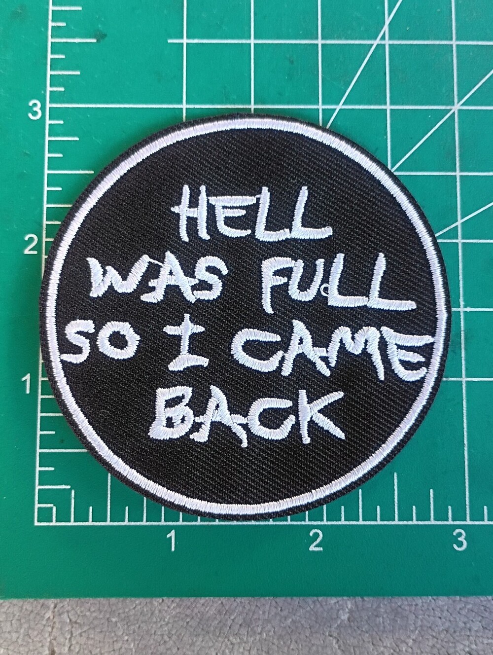Hell Was Full So I Came Back Round Grunge Punk Iron On Patch